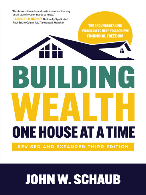 Title details for Building Wealth One House at a Time, Revised and Expanded by John Schaub - Available